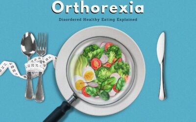 Orthorexia: Disordered Healthy Eating